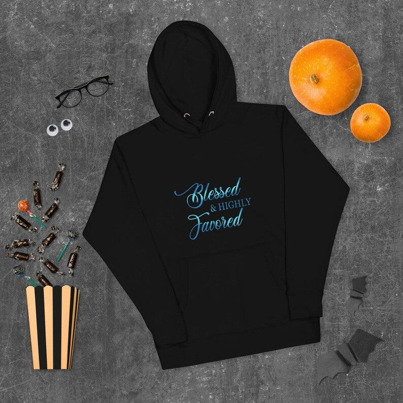 Blessed and Highly favored Hoodie, motivational Hoodie, Unisex Hoodie