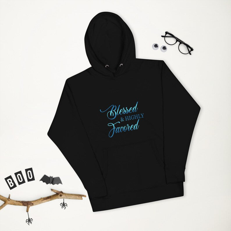 Blessed and Highly favored Hoodie, motivational Hoodie, Unisex Hoodie