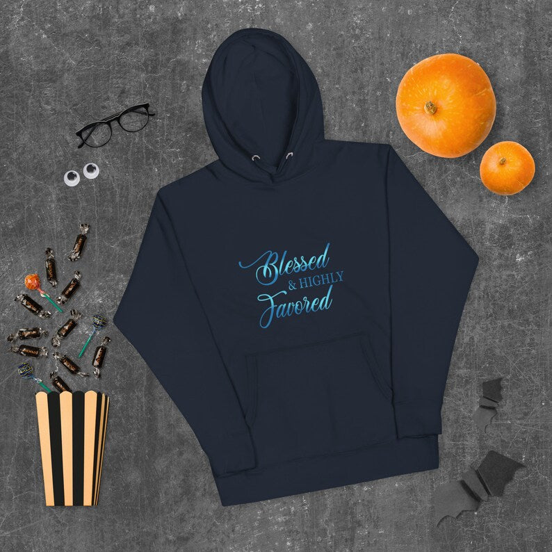 Blessed and Highly favored Hoodie, motivational Hoodie, Unisex Hoodie