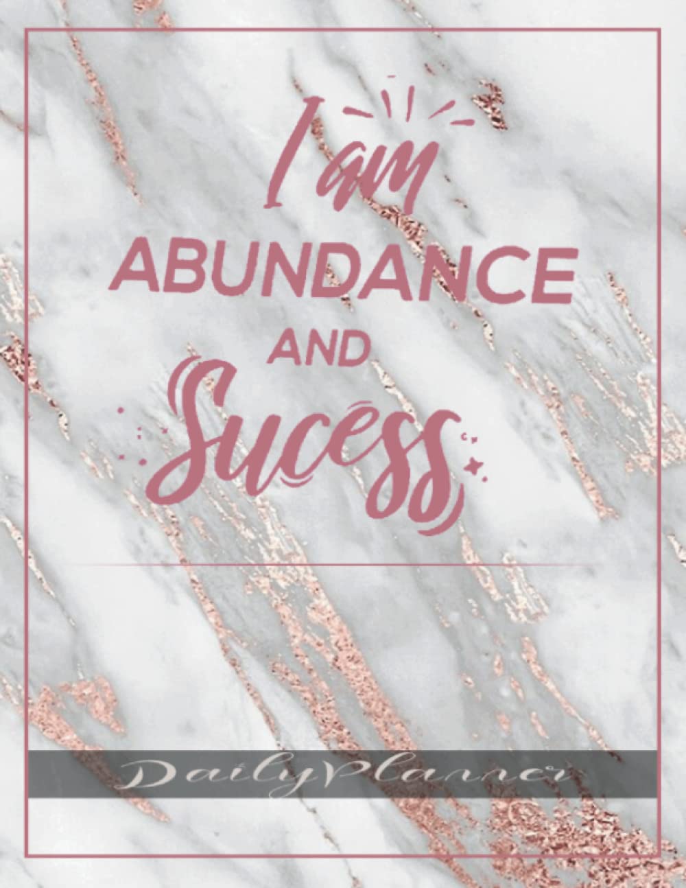 I Am Abundance and Success: Planner