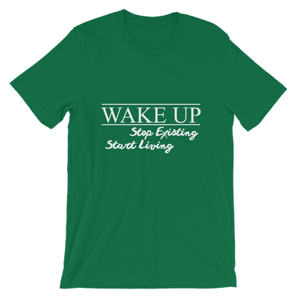 Wake Up! Stop Existing, Start Living Print T Shirt - Summer Top 2019