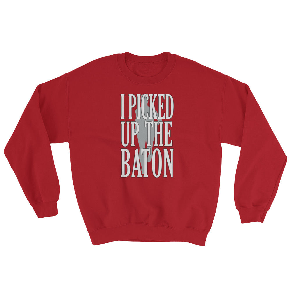 I Picked Up The Baton Sweatshirt - Men's and Women's Winter Top 2019