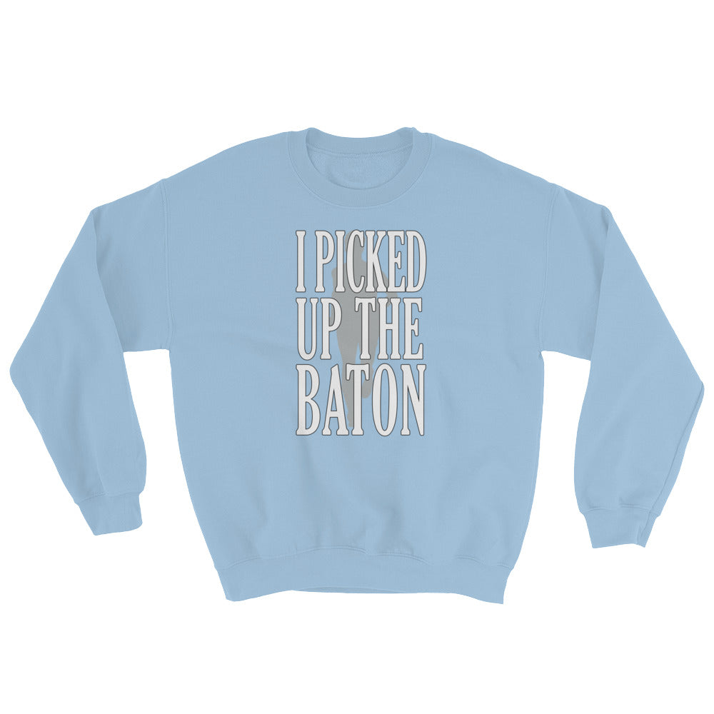 I Picked Up The Baton Sweatshirt - Men's and Women's Winter Top 2019