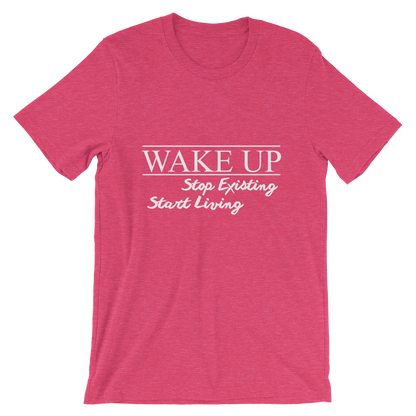 Wake Up! Stop Existing, Start Living Print T Shirt - Summer Top 2019