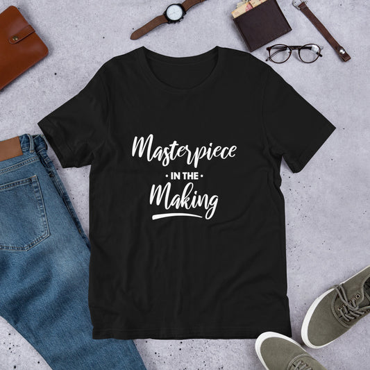 Masterpiece In The Making Top - Unisex Summer Short Sleeves T Shirt