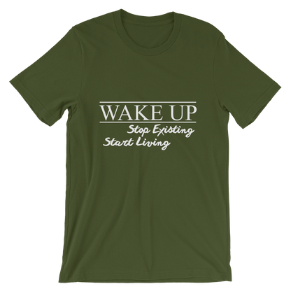 Wake Up! Stop Existing, Start Living Print T Shirt - Summer Top 2019