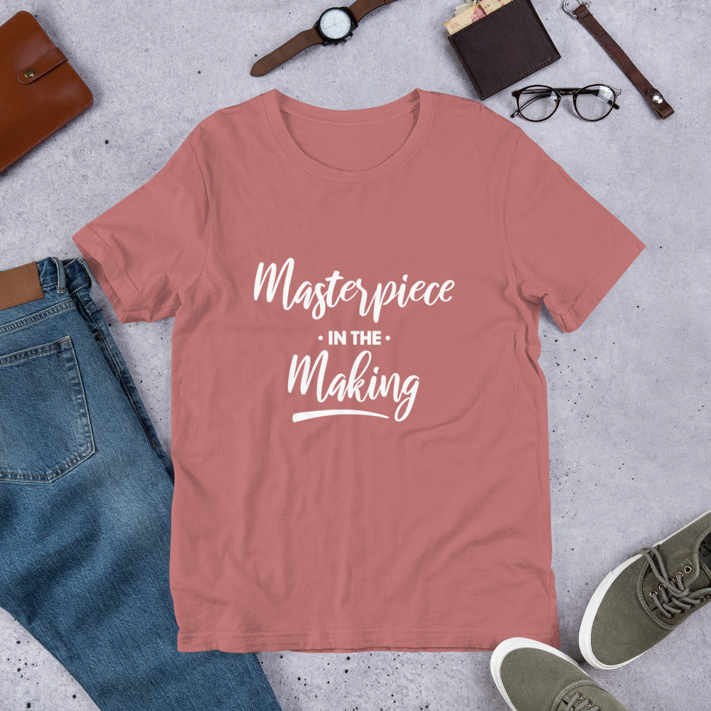 Masterpiece In The Making Top - Unisex Summer Short Sleeves T Shirt