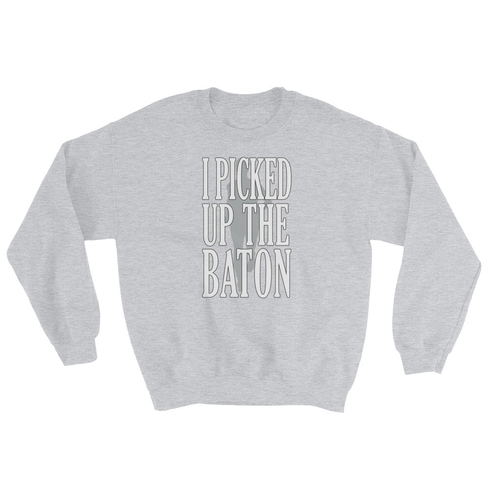 I Picked Up The Baton Sweatshirt - Men's and Women's Winter Top 2019