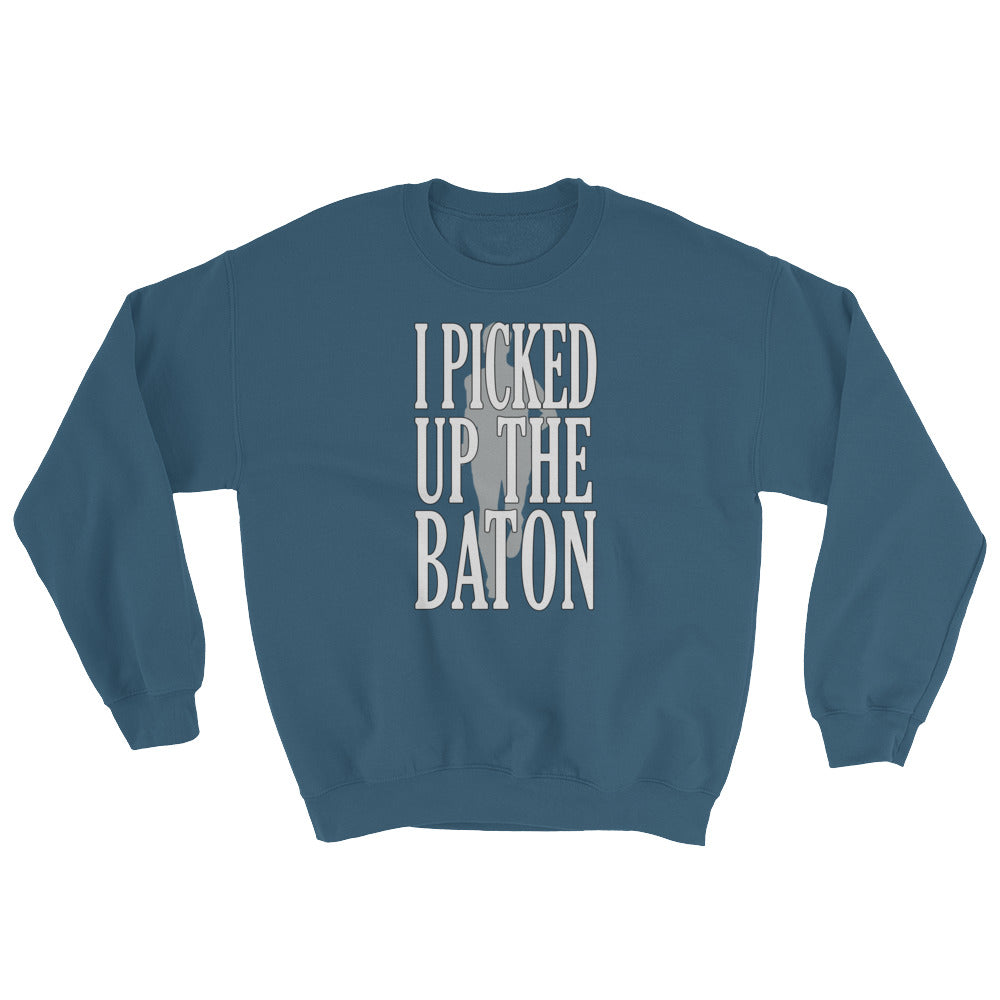 I Picked Up The Baton Sweatshirt - Men's and Women's Winter Top 2019