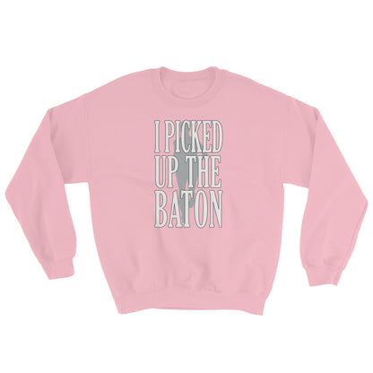 I Picked Up The Baton Sweatshirt - Men's and Women's Winter Top 2019