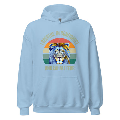 I Breathe In Confidence and Exhale Fear Unisex Hoodie